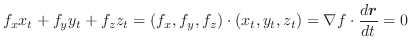 $\displaystyle f_{x}x_{t} + f_{y}y_{t} + f_{z}z_{t} = (f_{x},f_{y},f_{z})\cdot(x_{t},y_{t},z_{t}) = \nabla f \cdot\frac{d \boldsymbol{r}}{dt} = 0 $