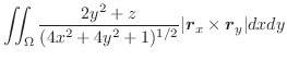$\displaystyle \iint_{\Omega}\frac{2y^2 + z}{(4x^2 + 4y^2 + 1)^{1/2}}\vert\boldsymbol{r}_{x} \times \boldsymbol{r}_{y}\vert dx dy$