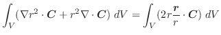 $\displaystyle \int_{V} (\nabla r^{2} \cdot\boldsymbol{C} + r^{2}\nabla \cdot\boldsymbol{C})\;dV = \int_{V} (2r\frac{\boldsymbol{r}}{r} \cdot\boldsymbol{C})\;dV$