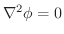 $\nabla^2 \phi = 0$