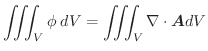 $\displaystyle \iiint_{V}\phi\; dV = \iiint_{V}\nabla \cdot \boldsymbol{A}dV$