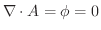 $\nabla \cdot A = \phi = 0$
