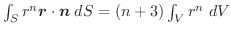 $\int_{S}r^{n}\boldsymbol{r} \cdot \boldsymbol{n}\; dS = (n+3)\int_{V} r^{n}\;dV$