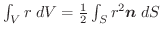 $\int_{V} r\;dV = \frac{1}{2}\int_{S}r^{2}\boldsymbol{n}\;dS$