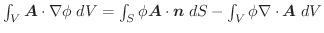 $\int_{V}\boldsymbol{A} \cdot \nabla \phi \;dV = \int_{S}\phi \boldsymbol{A}\cdot \boldsymbol{n}\;dS - \int_{V}\phi \nabla\cdot \boldsymbol{A}\;dV$