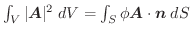 $\int_{V} \vert\boldsymbol{A}\vert^2\;dV = \int_{S}\phi \boldsymbol{A}\cdot \boldsymbol{n}\;dS$