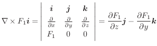 $\displaystyle \nabla \times F_{1}\boldsymbol{i} = \left\vert\begin{array}{ccc}
...
...}}{\partial z}\boldsymbol{j} - \frac{\partial F_{1}}{\partial y}\boldsymbol{k} $