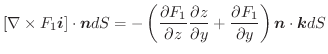 $\displaystyle [\nabla \times F_{1}\boldsymbol{i}] \cdot \boldsymbol{n}dS = - \l...
...ac{\partial F_{1}}{\partial y} \right ) \boldsymbol{n} \cdot \boldsymbol{k} dS $