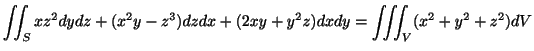 $\displaystyle \iint_{S} xz^2 dydz + (x^2 y - z^3)dzdx + (2xy + y^2 z)dxdy = \iiint_{V}(x^2 + y^2 + z^2)dV $