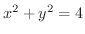$x^2 + y^2 = 4$