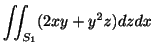 $\displaystyle \iint_{S_{1}}(2xy + y^2 z)dzdx$