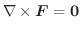 $\nabla \times \boldsymbol{F} = \textbf{0}$