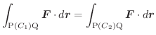 $\displaystyle \int_{{\rm P}(C_{1}){\rm Q}}\boldsymbol{F} \cdot d\boldsymbol{r} = \int_{{\rm P}(C_{2}){\rm Q}}\boldsymbol{F} \cdot d\boldsymbol{r} $
