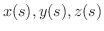 $x(s),y(s),z(s)$
