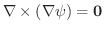 $\nabla \times (\nabla \psi) = \textbf{0} $