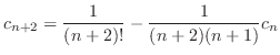 $\displaystyle c_{n+2} = \frac{1}{(n+2)!} - \frac{1}{(n+2)(n+1)}c_{n} $