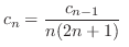 $\displaystyle c_{n} = \frac{c_{n-1}}{n(2n+1)} $