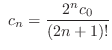 $\displaystyle  c_{n} = \frac{2^{n}c_{0}}{(2n+1)!} $