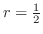 $r = \frac{1}{2}$