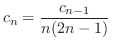$\displaystyle c_{n} = \frac{c_{n-1}}{n(2n-1)} $