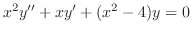 $\displaystyle{ x^2 y^{\prime\prime} + xy^{\prime} +(x^2 - 4)y = 0}$