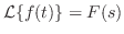 ${\cal L}\{f(t)\} = F(s)$