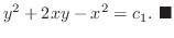 $\displaystyle y^{2} + 2xy - x^{2} = c_{1}.
\ensuremath{ \blacksquare}
$