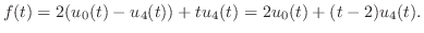 $\displaystyle f(t) = 2(u_{0}(t) - u_{4}(t)) + tu_{4}(t) = 2u_{0}(t) + (t-2)u_{4}(t) . $