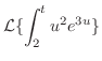 $\displaystyle {\cal L}\{\int_{2}^{t}u^2e^{3u}\}$