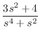 $\displaystyle{ \frac{3s^2 + 4}{s^4 + s^2}}$