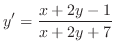 $\displaystyle{y^{\prime} = \frac{x+2y-1}{x+2y+7}}$