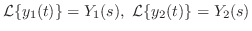 ${\cal L}\{y_{1}(t)\} = Y_{1}(s), {\cal L}\{y_{2}(t)\} = Y_{2}(s)$