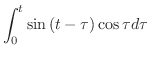 $\displaystyle \int_{0}^{t}\sin{(t-\tau)}\cos{\tau} d\tau$