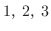 $1，2，3$