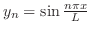 $y_{n} = \sin{\frac{n\pi x}{L}}$