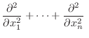 $\displaystyle \frac{\partial^{2}}{\partial x_{1}^{2}} + \cdots + \frac{\partial^{2}}{\partial x_{n}^{2}}  $