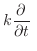 $\displaystyle k\frac{\partial}{\partial t}  $