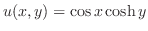 $\displaystyle{ u(x,y) = \cos{x}\cosh{y}}$