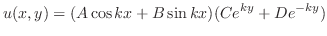 $\displaystyle u(x,y) = (A\cos{kx} + B\sin{kx})(Ce^{ky} + De^{-ky}) $