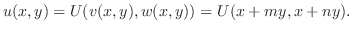 $\displaystyle u(x,y) = U(v(x,y),w(x,y)) = U(x+my,x+ny).$