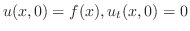 $\displaystyle u(x,0) = f(x), u_{t}(x,0) = 0 $