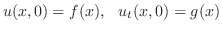 $\displaystyle u(x,0) = f(x) ,   u_{t}(x,0) = g(x) $