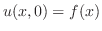 $\displaystyle u(x,0) = f(x) $