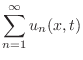 $\displaystyle \sum_{n=1}^{\infty}u_{n}(x,t)$