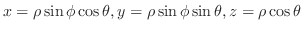 $\displaystyle x = \rho \sin{\phi}\cos{\theta}, y = \rho \sin{\phi}\sin{\theta}, z = \rho \cos{\theta}$