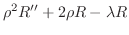 $\displaystyle \rho^{2}R'' + 2\rho R - \lambda R$