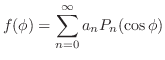 $\displaystyle f(\phi) = \sum_{n=0}^{\infty}a_{n}P_{n}(\cos{\phi})$