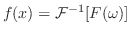 $f(x) = {\cal F}^{-1}[F(\omega)]$