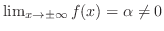 $\lim_{x \rightarrow \pm \infty} f(x) = \alpha \neq 0$