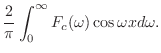 $\displaystyle \frac{2}{\pi}\int_{0}^{\infty}F_{c}(\omega)\cos{\omega x}d\omega .$